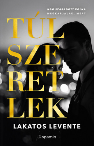 Lakatos Levente - T�lszeretlek