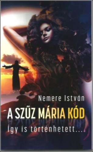 Nemere Istvn - A Szz Mria kd