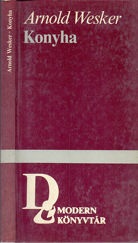 Arnold Wesker - Konyha (h�rom sz�nm�)