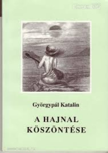 Gyrgypl Katalin - A hajnal kszntse