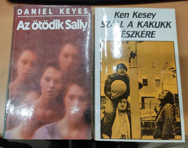 Daniel Keyes Ken Kesey - Az �t�dik Sally + Sz�ll a kakukk f�szk�re (2 k�tet)
