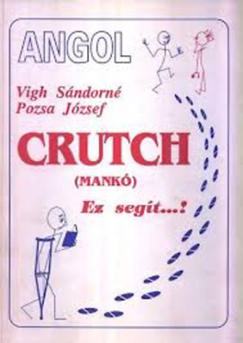 Vigh S�ndorn�; Pozsa J�zsef - Angol crutch (mank�) Ez seg�t...!
