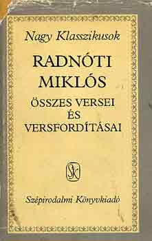 Radnóti Miklós - Radnóti Miklós összes versei és versfordításai