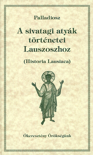 Palladiosz - A sivatagi atyák történetei Lauszoszhoz