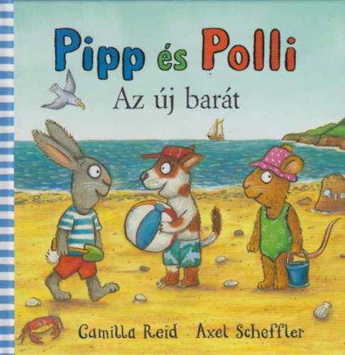 Axel Scheffler - Pipp és Polli - Az új barát