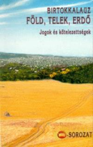 Birtokkalauz - F�ld, telek, erd�