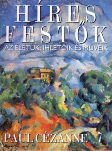 Stephen Rose  (szerk.) - Hres festk (Az letk, ihletik s mveik) 7. szm - Paul Czanne