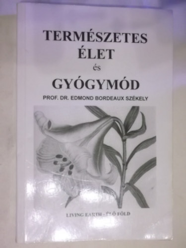 Dr. Edmond Bordeaux Szkely - Termszetes let s gygymd
