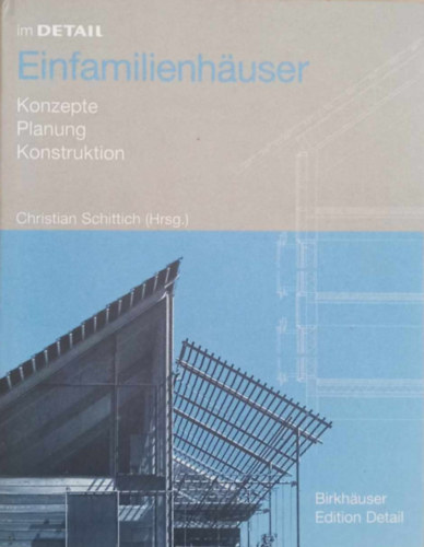 Christian Schittich - Im Detail Einfamilienhäuser