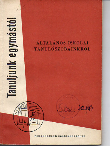 Elekes Pál  (szerk.) - Általános iskolai tanulószobáinkról
