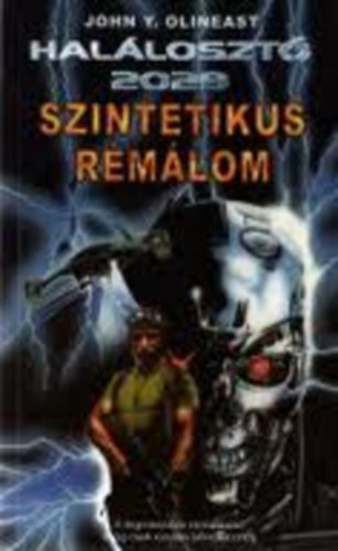 John Y. Olineast - Hal�loszt� 2029: Szintetikus r�m�lom