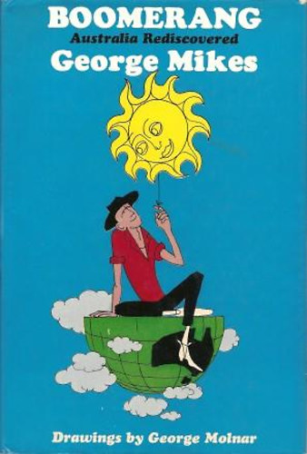 George Mikes - Boomerang -Australia Rediscovered