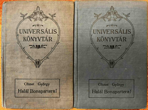 Ohnet Gyrgy - Hall Bonapartera! (Universlis Knyvtr)