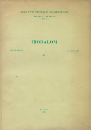 Hal�sz El�d  (szerk.), Kir�ly Istv�n (szerk.) Koltay-Kastner Jen� (szerk.) - Nyelv �s irodalom II. - Acta Universitatis Szegediensis