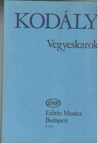 Kod�ly Zolt�n - Vegyeskarok  - Z6725