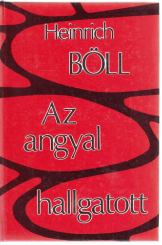 Heinrich B�ll - Az angyal hallgatott