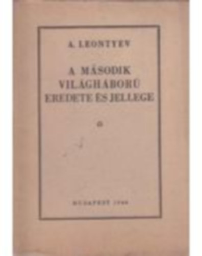 A. Leontyev - A m�sodik vil�gh�bor� eredete �s jellege
