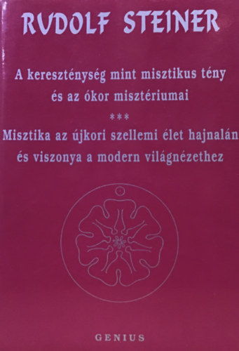 Rudolf Steiner - A kereszt�nys�g mint misztikus t�ny �s az �kor miszt�riumai