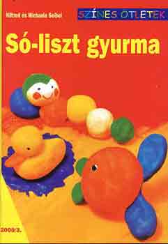 Hiltrud �s Michaela Seibel - S�-liszt gyurma (Sz�nes �tletek)