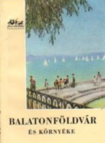 3 db Panoráma útikönyv: Balatonföldvár és környéke - Keszthely és környéke - Badacsony és környéke