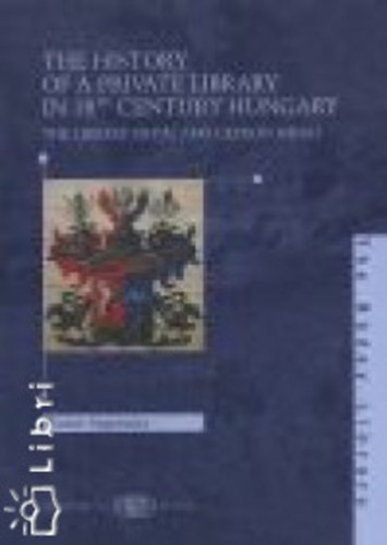 Segesv�ry Victor - The History of a Private Library in 18th Century Hungary