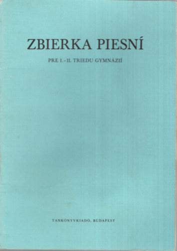 Zalotai Jzsefn - Zbierka Piesn - Pre I-II. triedu gymnzi - Szlovk nyelv kottk