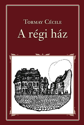 Tormay Ccile - A rgi hz