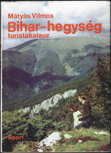 Mtys Vilmos - Bihar-hegysg (Turistakalauz)