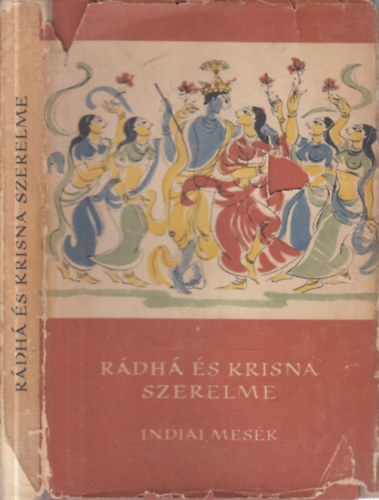 Mulk Raj Anand - R�dh� �s Krisna szerelme (Indiai mes�k)- N�pek mes�i