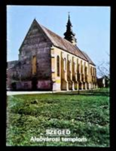 Szeged - Als�v�rosi templom