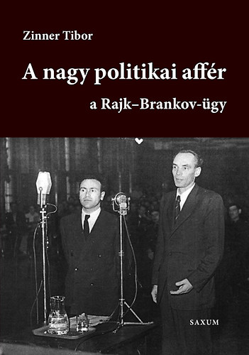 Zinner Tibor - A nagy politikai aff�r - A Rajk-Brankov �gy