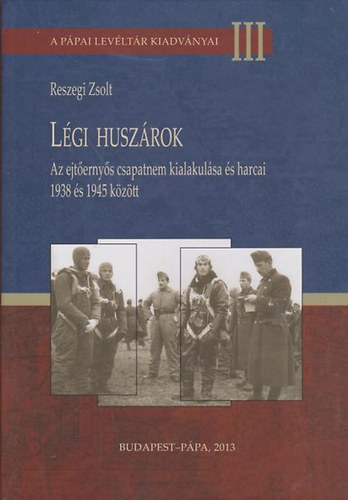 Reszegi Zsolt - L�gi husz�rok