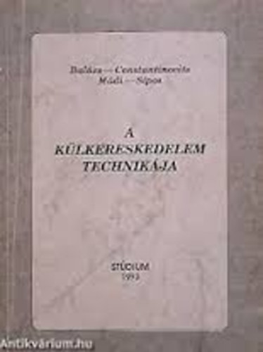 Bal�zs L.; M�di Cs.; Constantinovits M. - A k�lkereskedelem technik�ja