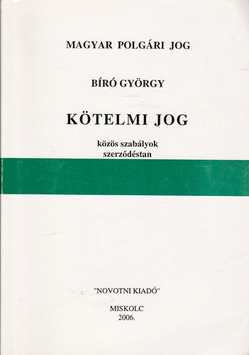 Br Gyrgy - Ktelmi jog (kzs szablyok, szerzdstan)