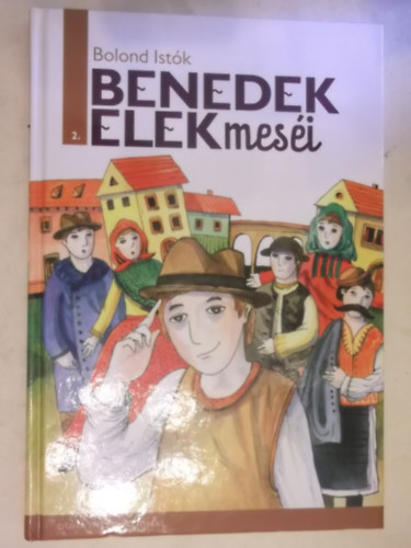 Benedek Elek - Benedek Elek mesi (2) - Bolond Istk