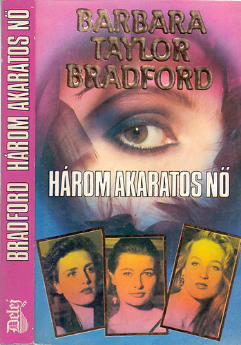 Ford.: Soml� �gnes Barbara Taylor Bradford - Boda M�ria - H�rom akaratos n� (Act of Will)