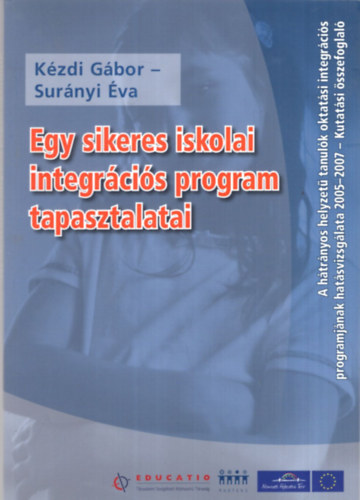 Surányi Éva Kézdi Gábor - Egy sikeres iskolai integrációs program tapasztalatai