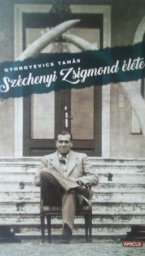 Gyorgyevics Tams - Szchenyi Zsigmond lete