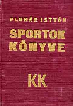 Pluh�r Istv�n - Sportok k�nyve