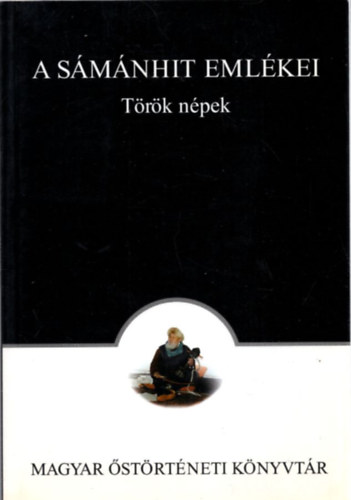 Molnr dm  (szerk.) - A smnhit emlkei: Trk npek