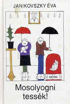 Janikovszky �va - Mosolyogni tess�k!