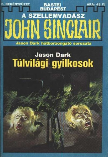 Jason Dark - Tlvilgi gyilkosok (A szellemvadsz John Sinclair 2.)