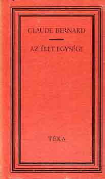 Claude Bernard - Az let egysge