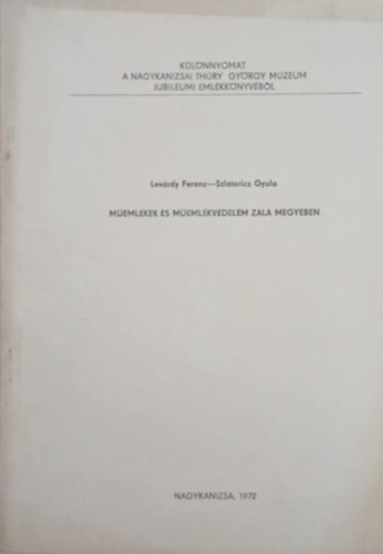 Szlaterics Gyula Lev�rdy Ferenc - M�eml�kek �s m�eml�kv�delem Zala megy�ben - K�l�nlenyomat