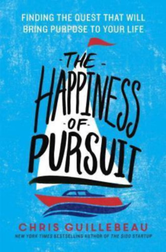 Chris Guillebeau - The Happiness of Pursuit