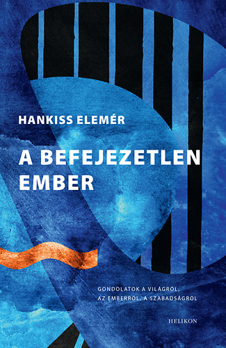 Hankiss Elemr - A befejezetlen ember