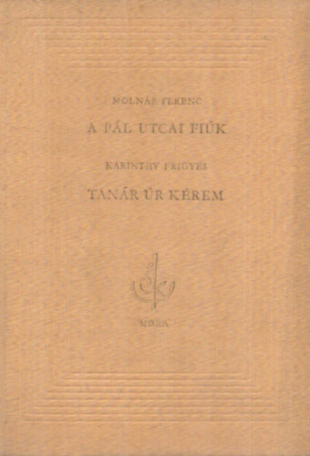 Moln�r F.-Karinthy F. - A P�l utcai fi�k-Tan�r �r k�rem