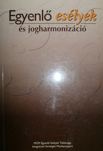 Gyulavri Tams  (szerk.) - Egyenl eslyek s jogharmonizci