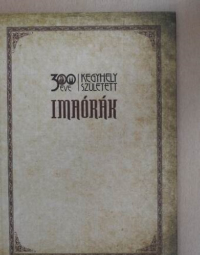 Ima�r�k - 300 �ve kegyhely sz�letett