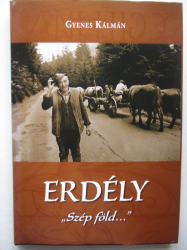 Gyenes K�lm�n - ERD�LY "Sz�p f�ld..."